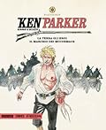 Ken Parker n. 39: La terra degli eroi - Il marchio dei Mc Cormack