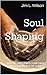 Soul Shaping: DISCIPLINES T...