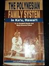 The Polynesian Family System in Ka'u, Hawai'i The Polynesian Family System in Ka'u, Hawai'i