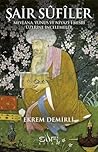 Şair Sufiler (Mevlana, Yunus ve Niyazi-i Mısrı Üzerine İncelemeler)