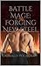 Battle Mage: Forging New St...