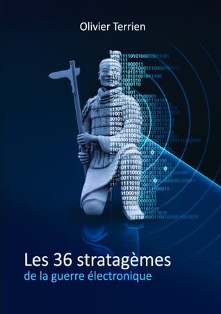 Les 36 Stratagèmes de la guerre électronique (French Edition)