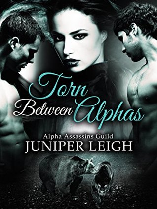 Torn Between Alphas (Alpha Assassins Guild, #4)