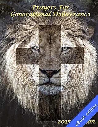 Prayers for Generational Deliverance - 2015 Edition (Kindle Edition)