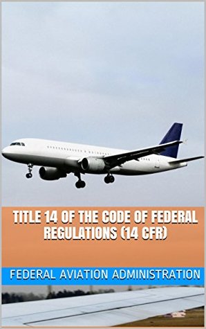Title 14 of the Code of Federal Regulations (14 CFR)