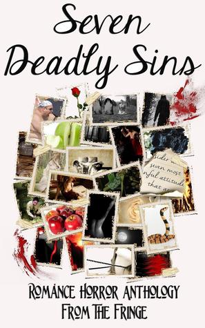 Seven Deadly Sins: Romance Horror Anthology From The Fringe (ebook)
