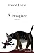 A croquer (French Edition)