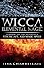Wicca Elemental Magic: A Guide to the Elements, Witchcraft, and Magic Spells (Wicca Magic)