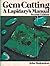 Gem Cutting: A Lapidary's M...