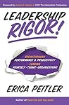 Leadership Rigor: Breakthrough Performance and Productivity--Leading Yourself, Teams and Organizations