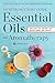 Essential Oils & Aromatherapy, An Introductory Guide: More Than 300 Recipes for Health, Home and Beauty