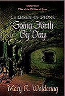 Going Forth By Day (Children of Stone, #2)