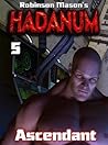 Hadanum 5: Ascendant (The Hadanum Saga)