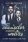 A Counselor Among Wolves by Liv Olteano