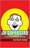 JV Superstar: A Christian College Odyssey