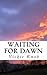 Waiting For Dawn (Dawn Thriller Books Book 3)