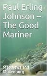 Paul Erling Johnson -- The Good Mariner