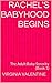 Rachel's Babyhood Begins by Virginia Valentine