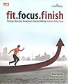 Fit.Focus.Finish: Panduan Mencapai Kesuksesan Finansial Melalui Investasi Reksa Dana