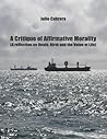 A Critique of Affirmative Morality: A Reflection on Death, Birth and the Value of Life