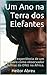 Um Ano na Terra dos Elefantes: A experiência de um brasileiro como observador militar da ONU na África. (Portuguese Edition)
