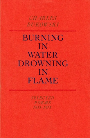 Burning in Water Drowning in Flame: Selected Poems 1955-1973