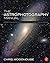 The Astrophotography Manual: A Practical and Scientific Approach to Deep Space Imaging