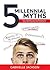 5 Millennial Myths by Gabrielle Jackson
