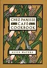 Chez Panisse Café Cookbook by Alice Waters