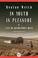 In Youth Is Pleasure: & I Left My Grandfather's House
