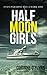 Half Moon Girls (Half Moon Girls #1; The Lei Crime Universe)