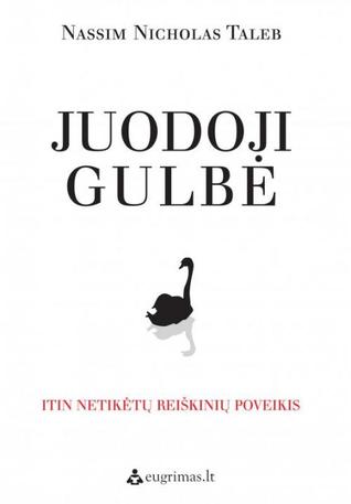 Juodoji gulbė: itin netikėtų reiškinių poveikis