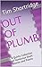 Out of Plumb: A Quirky Coll...