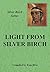 Light From Silver Birch: The Teachings of Silver Birch.