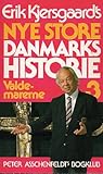Erik Kjersgaards nye store Danmarkshistorie 3 Valdemarerne