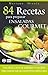 84 RECETAS PARA PREPARAR ENSALADAS GOURMET: Una selección de sabores y colores para disfrutar de exquisitas frescuras (Colección Cocina Práctica nº 11) (Spanish Edition)