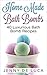 Luxurious Bath Bombs - 40 Bath Bomb Recipes To Make At Home by Jenny De Luca