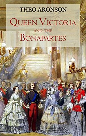 Queen Victoria and the Bonapartes (Kindle Edition)
