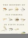 Book cover for The History of Fly-Fishing in Fifty Flies
