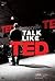 Talk Like TED: 9 เคล็ดลับการนำเสนอให้เปี่ยมพลัง ตรึงใจ และสร้างสรรค์