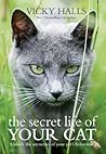The Secret Life of your Cat by Vicky Halls