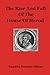 The Rise And Fall Of The House Of Herod