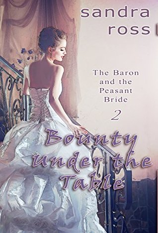 Bounty Under the Table (The Baron and the Peasant Bride Book 2)