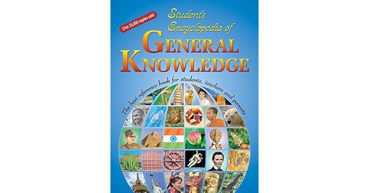 Student's Encyclopedia of General Knowledge The best reference book