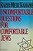 Uncomfortable Questions for Comfortable Jews