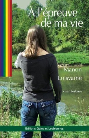 A l'épreuve de ma vie (French Edition)