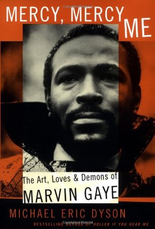 Mercy, Mercy Me: The Art, Loves and Demons of Marvin Gaye (Hardcover)