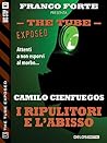 I ripulitori e l'abisso (The Tube Exposed) (Italian Edition)