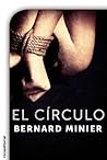 El círculo by Bernard Minier
