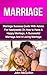 Marriage: Marriage Success Guide To How To Have A Happy Marriage And How To Have A Successful Marriage Including How To Have A Happy Marriage For Newlyweds ... Married and Having a Successful Marriage)